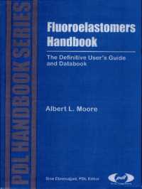Fluoroelastomers Handbook : The Definitive User's Guide (Plastics Design Library Fluorocarbon)