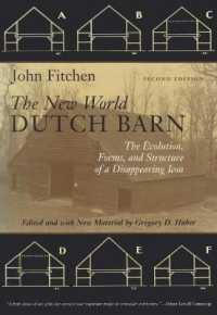 The New World Dutch Barn : The Evolution, Forms, and Structure of a Disappearing Icon （2ND）