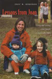 Lessons from Joan : Living and Loving with Cancer， a Husband's Story