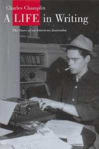 A Life in Writing : The Story of an American Journalist