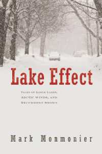 Lake Effect : Tales of Large Lakes Arctic Winds and Recurrent Snows