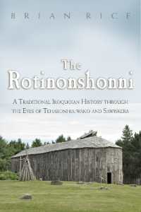 The Rotinonshonni : A Traditional Iroquoian History through the Eyes of Teharonhia:wako and Sawiskera (The Iroquois and Their Neighbors)