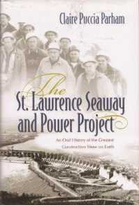 The St. Lawrence Seaway and Power Project : An Oral History of the Greatest Construction Show on Earth
