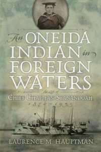 An Oneida Indian in Foreign Waters : The Life of Chief Chapman Scanandoah, 1870-1953 (The Iroquois and Their Neighbours)