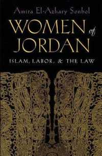 Women of Jordan : Islam, Labor, and the Law (Gender, Culture, and Politics in the Middle East)