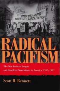 Radical Pacifism : The War Resisters League and Gandhian Nonviolence in America, 1915-1963 (Syracuse Studies on Peace and Conflict Resolution)