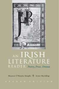アイルランド文学読本：詩・散文・劇作（第２版）<br>An Irish Literature Reader : Poetry, Prose, Drama (Irish Studies) （2ND）
