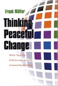 Thinking Peaceful Change : Baltic Security Policies and Security Community Building (Syracuse Studies on Peace and Conflict Resolution)
