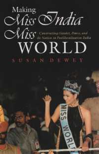 Making Miss India Miss World : Constructing Gender, Power, and the Nation in Postliberalization India (Gender and Globalization)