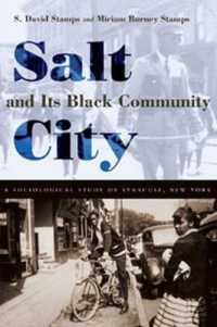 Salt City and its Black Community : A Sociological Study of Syracuse, New York