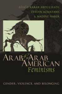 Arab and Arab American Feminisms : Gender, Violence, and Belonging (Gender, Culture, and Politics in the Middle East)