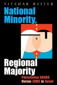 National Minority, Regional Majority : Palestinian Arabs Versus Jews in Israel (Syracuse Studies on Peace and Conflict Resolution)