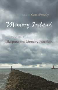 Memory Ireland : Volume 2: Diaspora and Memory Practices (Irish Studies)