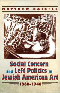 Social Concern and Left Politics in Jewish American Art 1880-1940 (Judaic Traditions in Literature, Music, and Art)