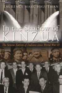 In the Shadow of Kinzua : The Seneca Nation of Indians since World War II (The Iroquois and Their Neighbors)