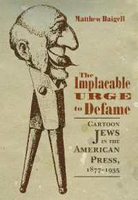 The Implacable Urge to Defame : Cartoon Jews in the American Press, 1877-1935 (Judaic Traditions in Literature, Music, and Art)