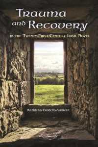 Trauma and Recovery in the Twenty-First-Century Irish Novel (Irish Studies)