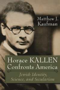 Horace Kallen Confronts America : Jewish Identity, Science, and Secularism (Modern Jewish History)