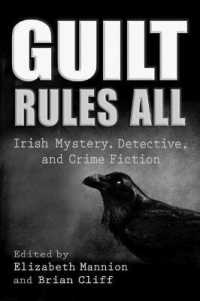 Guilt Rules All : Irish Mystery, Detective, and Crime Fiction (Irish Studies)