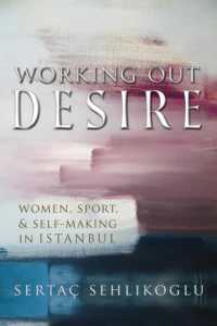 Working Out Desire : Women, Sport, and Self-Making in Istanbul (Gender, Culture, and Politics in the Middle East)