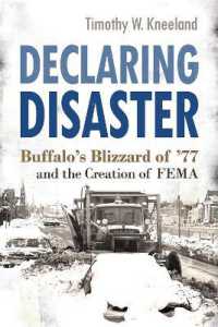 Declaring Disaster : Buffalo's Blizzard of '77 and the Creation of FEMA (New York State Series)