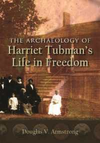 The Archaeology of Harriet Tubman's Life in Freedom (New York State Series)