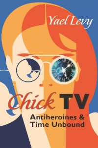 Chick TV : Antiheroines and Time Unbound (Television and Popular Culture)