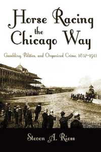 Horse Racing the Chicago Way : Gambling, Politics, and Organized Crime, 1837-1911 (Sports and Entertainment)