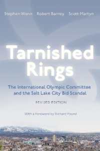 Tarnished Rings : The International Olympic Committee and the Salt Lake City Bid Scandal (Sports and Entertainment) （2ND）