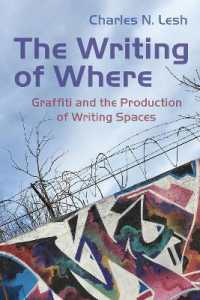 The Writing of Where : Graffiti and the Production of Writing Spaces (Writing, Culture, and Community Practices)