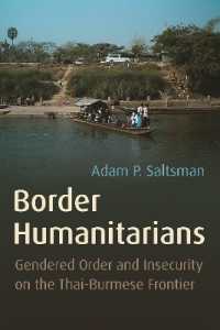Border Humanitarians : Gendered Order and Insecurity on the Thai-Burmese Frontier (Syracuse Studies in Geography)