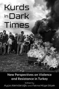 Kurds in Dark Times : New Perspectives on Violence and Resistance in Turkey (Contemporary Issues in the Middle East)