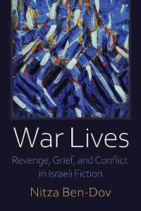 War Lives : Revenge, Grief, and Conflict in Israeli Fiction (Judaic Traditions in Literature, Music, and Art)