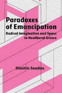 Paradoxes of Emancipation : Radical Imagination and Space in Neoliberal Greece (Syracuse Studies in Geography)