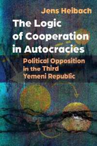 The Logic of Cooperation in Autocracies : Political Opposition in the Third Yemeni Republic (Modern Intellectual and Political History of the Middle East)