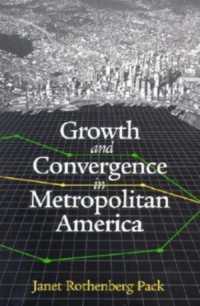 アメリカ都市部の成長と収束<br>Growth and Convergence in Metropolitan America (James A. Johnson Metro Series)