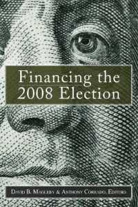 Financing the 2008 Election : Assessing Reform
