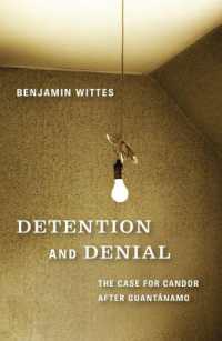 Detention and Denial : The Case for Candour after Guantanamo