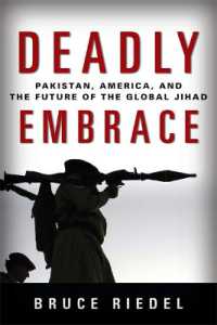 Deadly Embrace : Pakistan, America, and the Future of the Global Jihad
