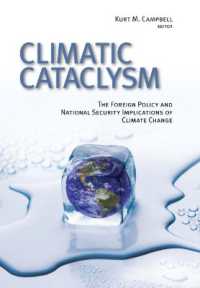 Climatic Cataclysm : The Foreign Policy and National Security Implications of Climate Change