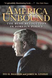 解き放たれたアメリカ：対外政策におけるブッシュ革命<br>America Unbound : The Bush Revolution in Foreign Policy