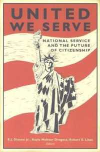 United We Serve : National Service and the Future of Citizenship