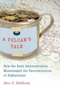 A Vulcan's Tale : How the Bush Administration Mismanaged the Reconstruction of Afghanistan