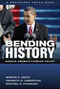 Bending History : Barack Obama's Foreign Policy (Brookings Focus Books) （2ND）