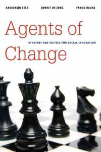 Agents of Change : Strategy and Tactics for Social Innovation (Brookings / Ash Center Series, 'innovative Governance in the 21st Century')