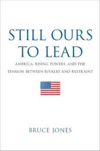 Still Ours to Lead : America, Rising Powers, and the Tension between Rivalry and Restraint (Brookings Focus Books)