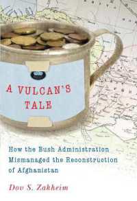 A Vulcan's Tale : How the Bush Administration Mismanaged the Reconstruction of Afghanistan