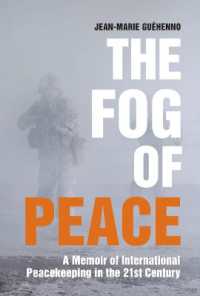 The Fog of Peace : A Memoir of International Peacekeeping in the 21st Century