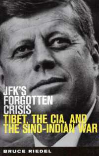 JFK's Forgotten Crisis : Tibet, the CIA, and the Sino-Indian War