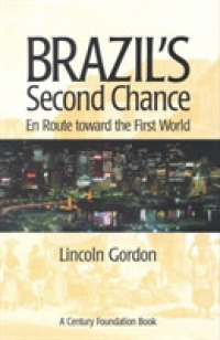 Brazil's Second Chance : En Route toward the First World